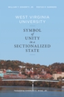 West Virginia University : Symbol of Unity in a Sectionalized State - eBook