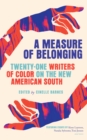 A Measure of Belonging : Writers of Color on the New American South - eBook