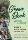 The Green Book of South Carolina : A Travel Guide to African American Cultural Sites - Book