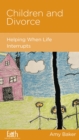Children and Divorce : Helping When Life Interrupts - eBook