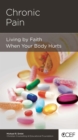 Chronic Pain : Living by Faith When Your Body Hurts - eBook
