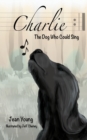 Charlie : The Dog Who Could Sing - Book