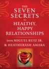 The Seven Secrets to Healthy, Happy Relationships - Book
