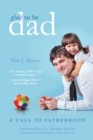 Glad to Be Dad : A Call to Fatherhood - eBook