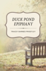 Duck Pond Epiphany : A Novel - Book