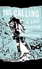 The Calling : A Life Rocked by Mountains - Book