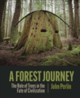 The Forest Journey : The Story of Trees and Civilization - Book