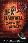 Jex Blackwell Saves the World - Book