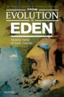 From Evolution to Eden : Making Sense of Early Genesis - Book
