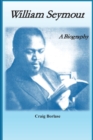 William Seymour : A Biography - Book