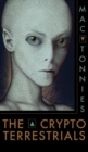 The Cryptoterrestrials : A Meditation on Indigenous Humanoids and the Aliens Among Us - Book