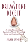 The Brimstone Deceit : An In-Depth Examination of Supernatural Scents, Otherworldly Odors, and Monstrous Miasmas - Book