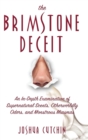 Brimstone Deceit : An In-Depth Examination of Supernatural Scents, Otherworldly Odors, and Monstrous Miasmas - Book
