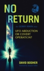 No Return : The Gerry Irwin Story, UFO Abduction or Covert Operation? - Book