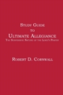 Study Guide to Ultimate Allegiance : The Subversive Nature of the Lord's Prayer - Book