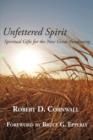 Unfettered Spirit : Spiritual Gifts for the New Great Awakening - Book