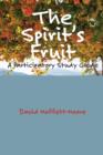 The Spirit's Fruit : A Participatory Study Guide - Book