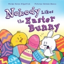 Nobody Likes the Easter Bunny : The Funny Easter Book for Kids! - Book