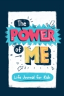 The Power of Me : Guided Life Journal for Kids - Book