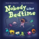 Nobody Likes Bedtime - Book
