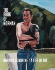 The Book of Norman : Norman Sunshine/A Life in Art - Book