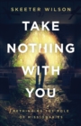 Take Nothing With You : Rethinking the Role of Missionaries - Book