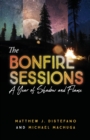 The Bonfire Sessions : A Year of Shadow and Flame - Book