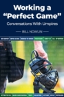 Working a "Perfect Game" : Conversations with Umpires - Book