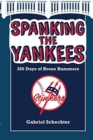 Spanking the Yankees : 366 Days of Bronx Bummers - Book