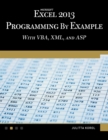 Microsoft Excel 2013 : Programming by Example with Vba, XML, and ASP - Book