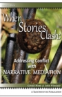 When Stories Clash : Addressing Conflict with Narrative Mediation - Book
