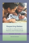 Respecting Babies : A Guide to Educaring for Parents and Professionals - Book