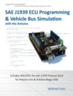 Sae J1939 ECU Programming & Vehicle Bus Simulation with Arduino - Book