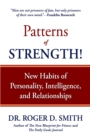 Patterns of Strength! : New Habits of Personality, Intelligence, and Relationships - eBook