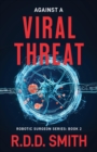 Against a Viral Threat : An Original Science Fiction Medical Thriller - eBook