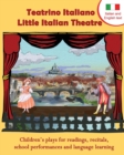 Teatrino Italiano - Little Italian Theatre : Children S Plays for Readings, Recitals, School Performances, and Language Learning. (Scripts in English a - Book