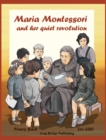 Maria Montessori and Her Quiet Revolution : A Picture Book about Maria Montessori and Her School Method - Book