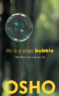 Life Is a Soap Bubble : 100 Ways to Look at Life - Book
