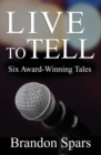 Live to Tell : Six Award-Winning Tales - Book