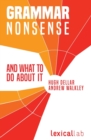 Grammar Nonsense and What To Do about It - Book