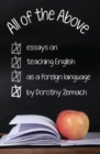 All of the Above : Essays on Teaching English as a Foreign Language - Book