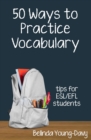Fifty Ways to Practice Vocabulary : Tips for ESL/EFL Students - Book