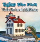 Tyler the Fish Visits the Lorain Lighthouse - Book