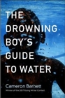 The Drowning Boy`s Guide to Water - Book