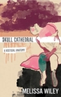 Skull Cathedral - A Vestigial Anatomy - Book