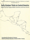 Early Scholars' Visits to Central America : Reports by Karl Sapper, Walter Lehmann, and Franz Termer - eBook