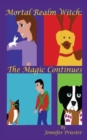 Mortal Realm Witch : The Magic Continues - Book