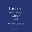 Listen with Your Whole Self - Book