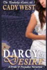 Darcy & Desire : A Pride & Prejudice Variation - Book