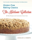 Gluten-Free Baking Classics-The Heirloom Collection : 90 New Recipes and Conversion Know-How - Book